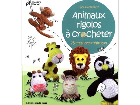 Animaux rigolos à crocheter : 25 créations irrésistibles - French Ed. Supply