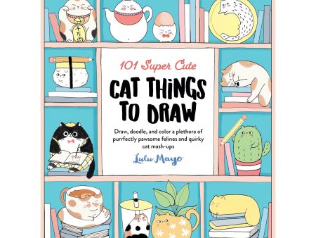 101 Super Cute Cat Things to Draw Discount