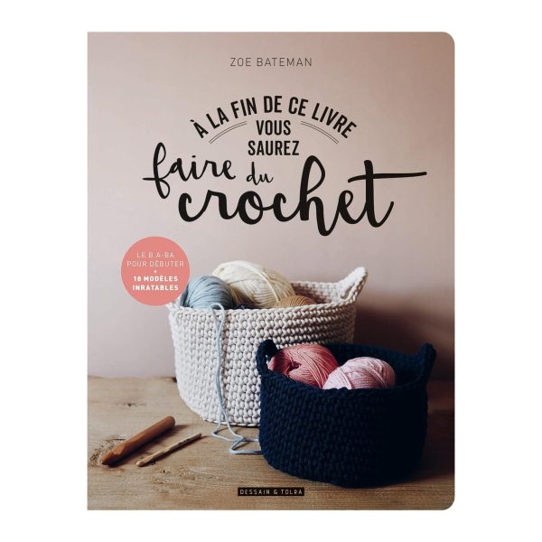 À la fin de ce livre vous saurez faire du crochet - French Ed. For Discount