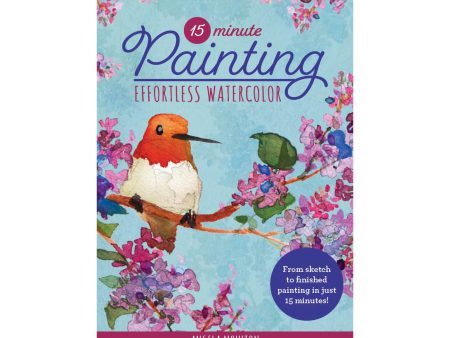 15-Minute Painting: Effortless Watercolor Online now