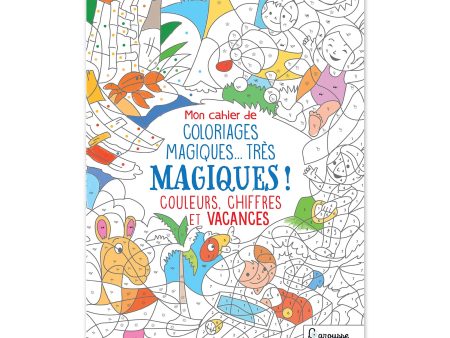 Mon cahier de coloriage magique, très magique - Couleurs, chiffres et vacances - French Ed. Online