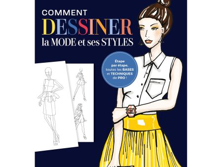 Comment dessiner la mode et ses styles - French Ed. on Sale