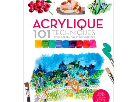 Acrylique 101 techniques - French Ed. Online Hot Sale