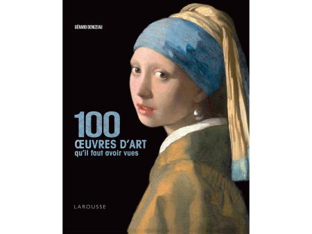 100 œuvres d art qu il faut avoir vues - French Ed. Online